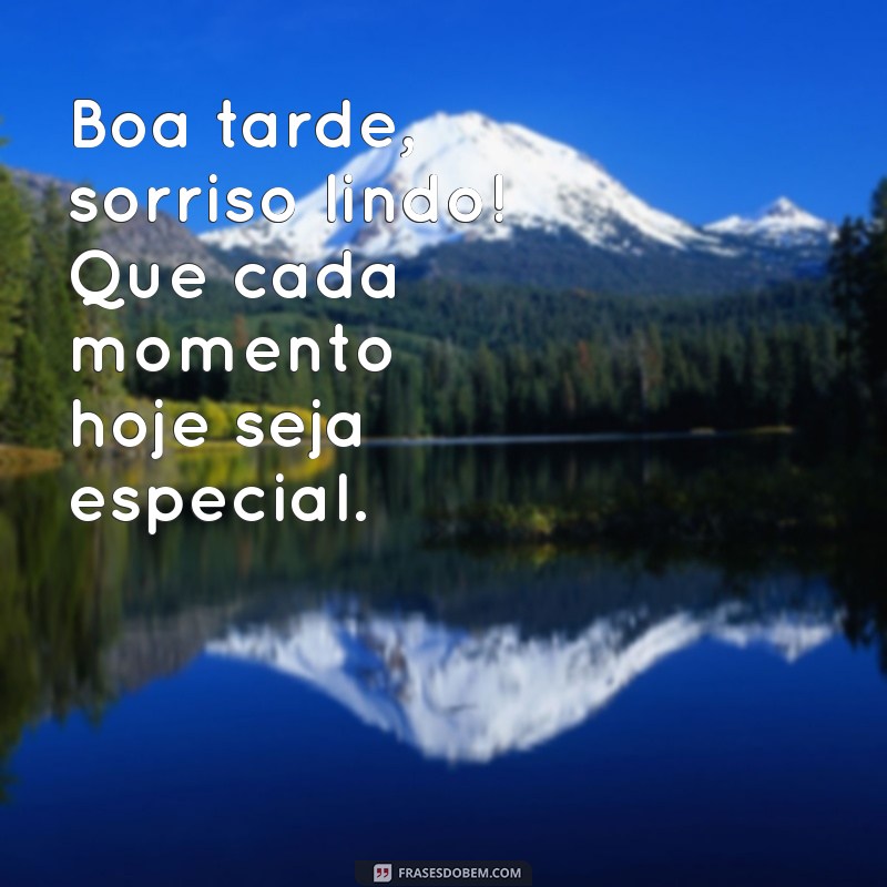 Como Encantar com uma Simples Mensagem: Boa Tarde, Linda Mulher 