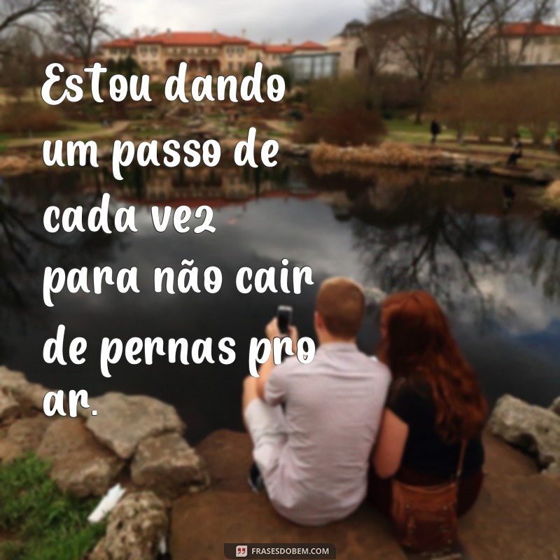 Descubra as melhores frases para deixar sua vida de pernas pro ar! 