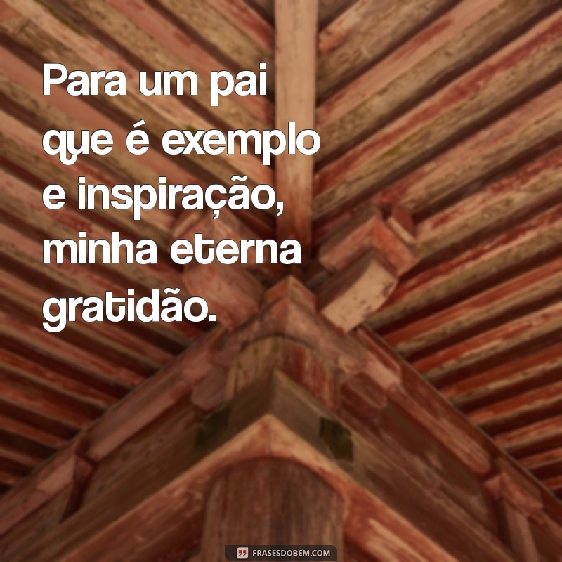 Frases Emocionantes para Homenagear Pais de Coração 