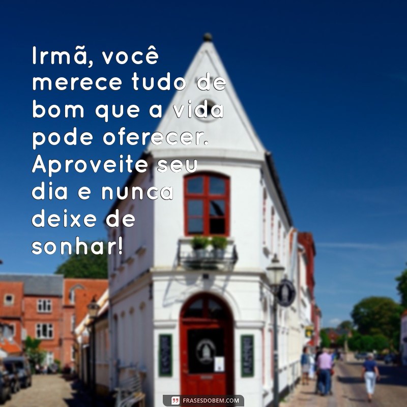 Mensagens Emocionantes de Aniversário para Sua Irmã Mais Nova 