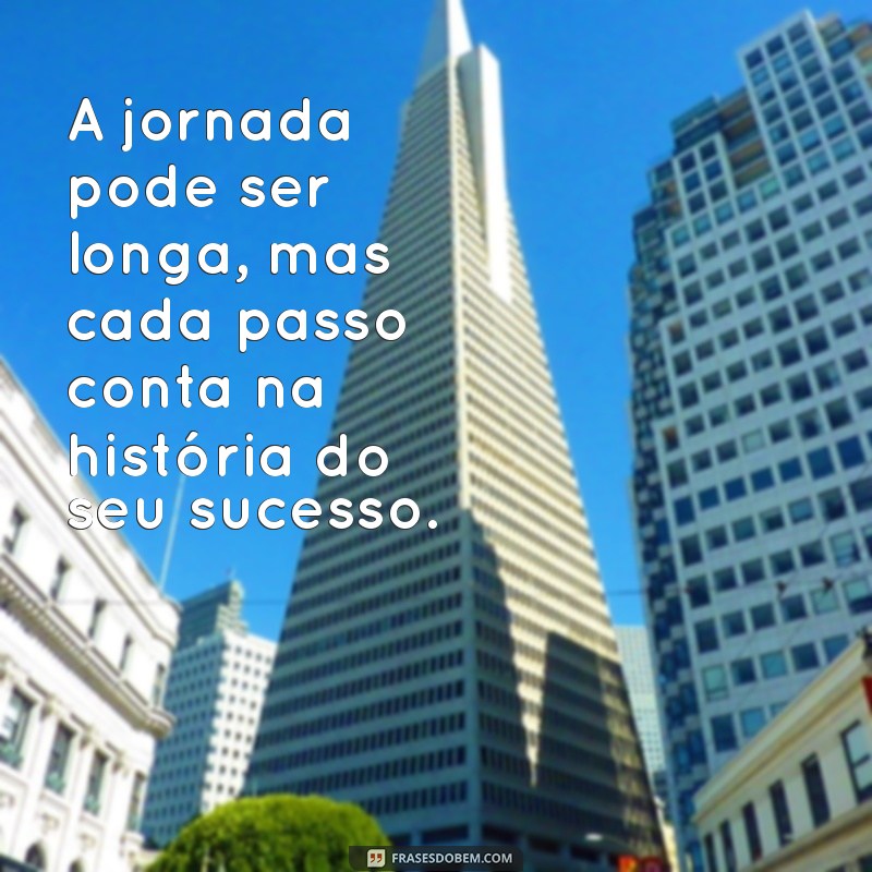 Frases Inspiradoras sobre Sucesso: Motive-se e Alcance Seus Objetivos 