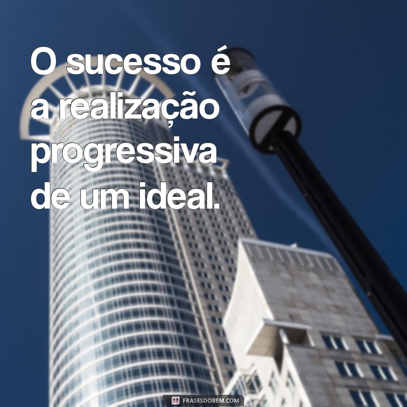 Frases Inspiradoras sobre Sucesso: Motive-se e Alcance Seus Objetivos 