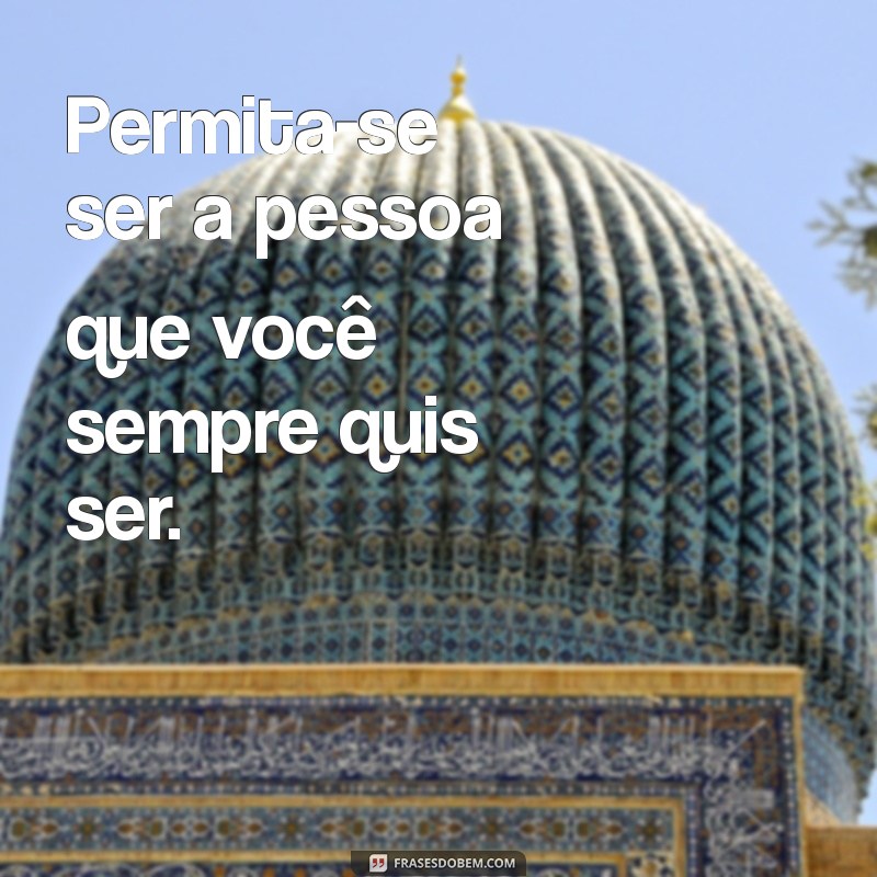 Mensagens Inspiradoras para Celebrar o Amor Próprio e a Autoestima 