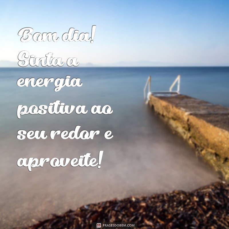 Bom Dia de Alegria: Frases Inspiradoras para Começar o Dia com Positividade 