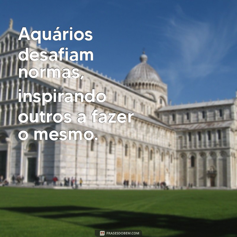 Frases Inspiradoras para Aquarianos: Reflexões e Mensagens do Signo de Aquário 