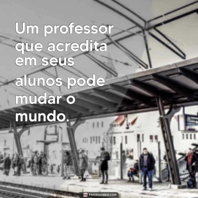 Mensagens Inspiradoras para Formação de Professores: Fortaleça Seu Papel na Educação 