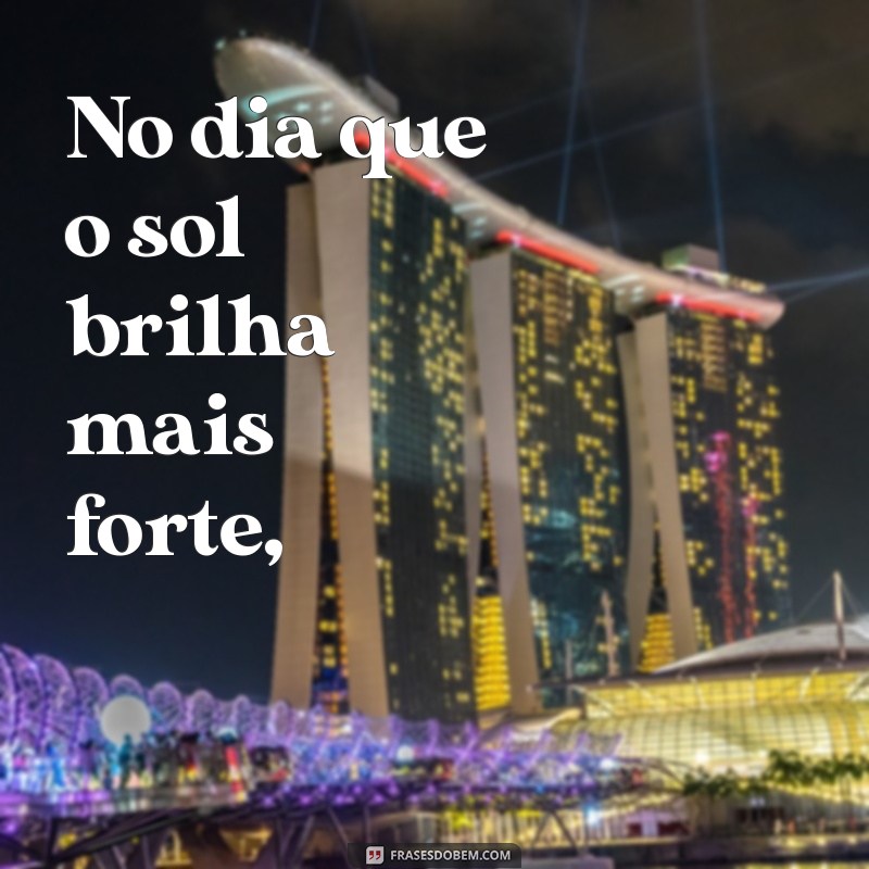 poesia aniversário drummond No dia que o sol brilha mais forte,