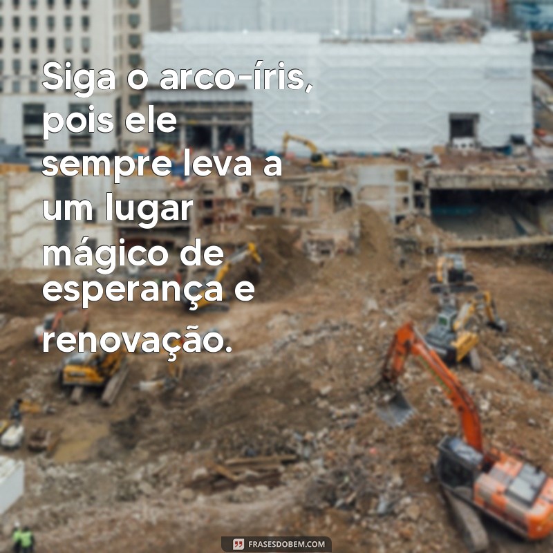 Descubra 30 Frases Inspiradoras sobre Arco-Íris para Iluminar seu Dia 