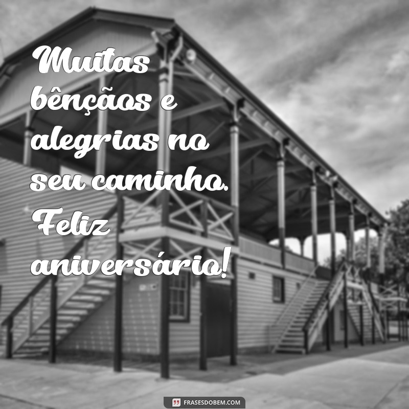 Feliz Aniversário: Mensagens e Frases Inspiradoras para Celebrar Este Dia Especial 