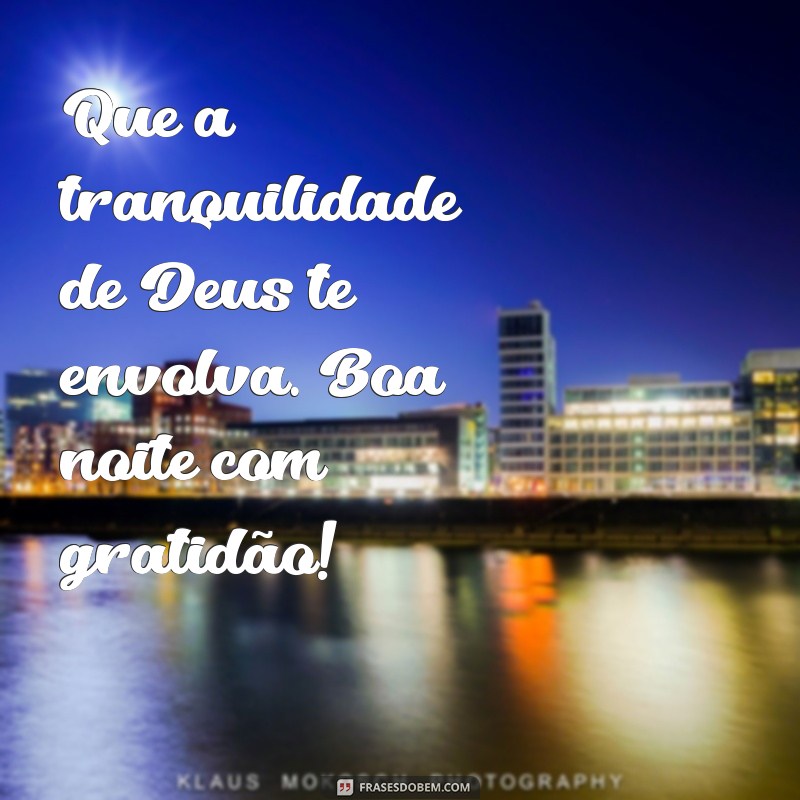 Boa Noite com Deus: Mensagens de Gratidão para Encerrar o Dia 