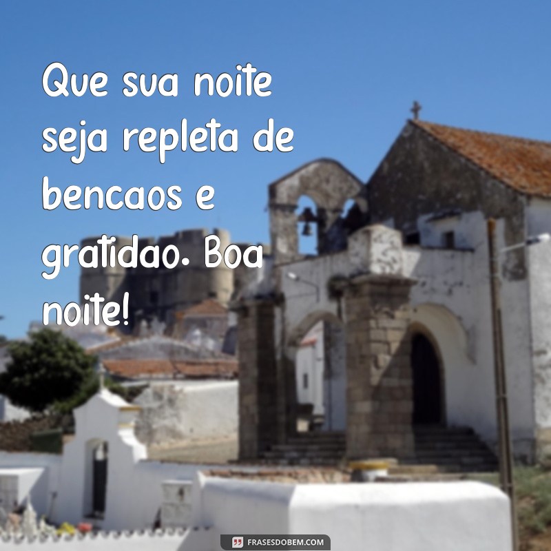 Boa Noite com Deus: Mensagens de Gratidão para Encerrar o Dia 