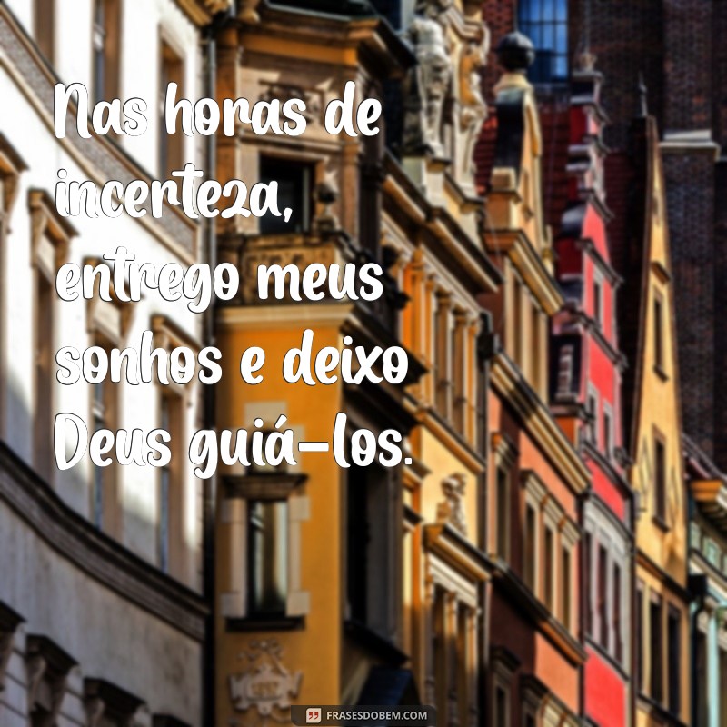 Frases Inspiradoras: Entregue Suas Preocupações nas Mãos de Deus 