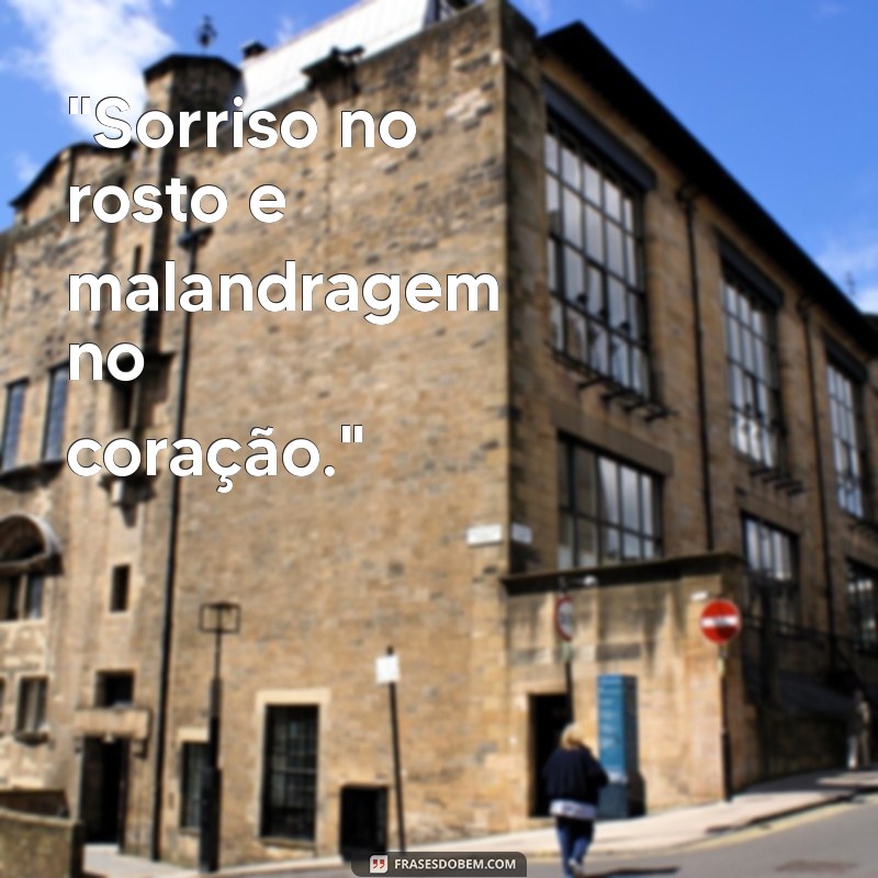 frases para foto de malandro 