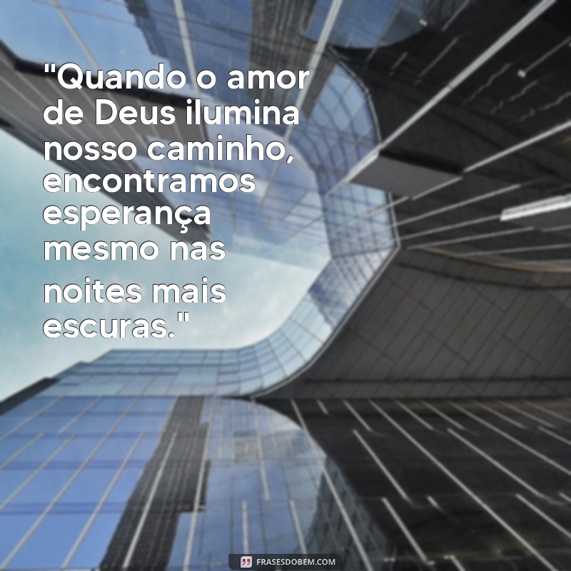 mensagem de amor e esperança em deus 