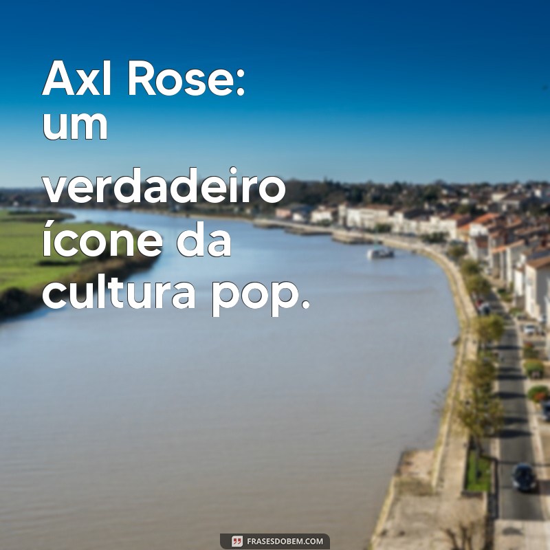 Atualização sobre o Vocalista do Guns N Roses: O Que Está Acontecendo Hoje? 