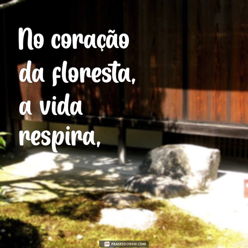 poesia meio ambiente No coração da floresta, a vida respira,