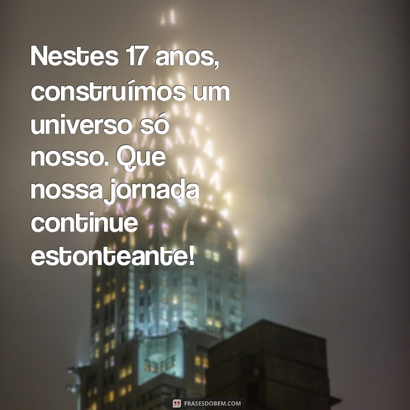 Mensagens Emocionantes para Celebrar 17 Anos de Casamento 