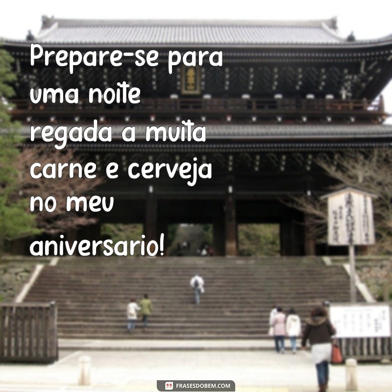 Convide seus amigos para o aniversário com frases criativas pedindo carne e cerveja! 