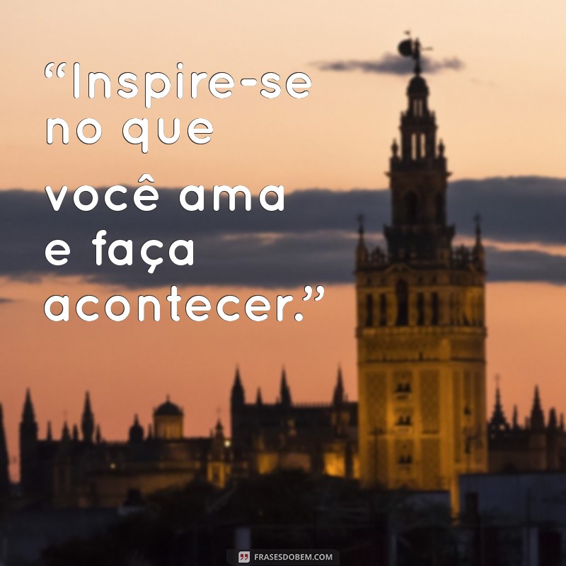 Frases Impactantes para Inspirar Seu Dia: Tapa do Dia 