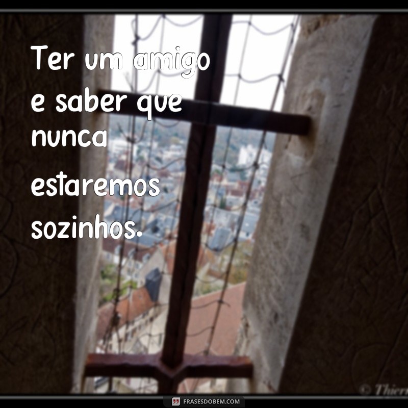 Descubra as melhores frases de amizade para emocionar seus amigos! 