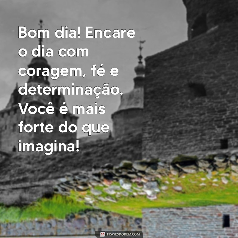 Frases de Bom Dia: Mensagens de Sabedoria e Otimismo para Inspirar Seu Dia 