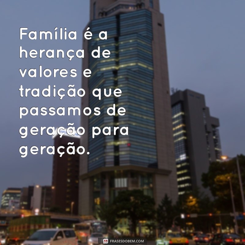 Descubra o Verdadeiro Significado de Família: Laços, Amor e Pertencimento 