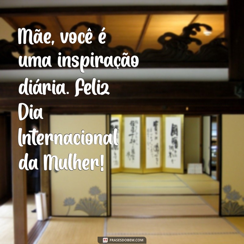 Celebrando o Dia Internacional da Mulher: Uma Homenagem Especial às Mães 