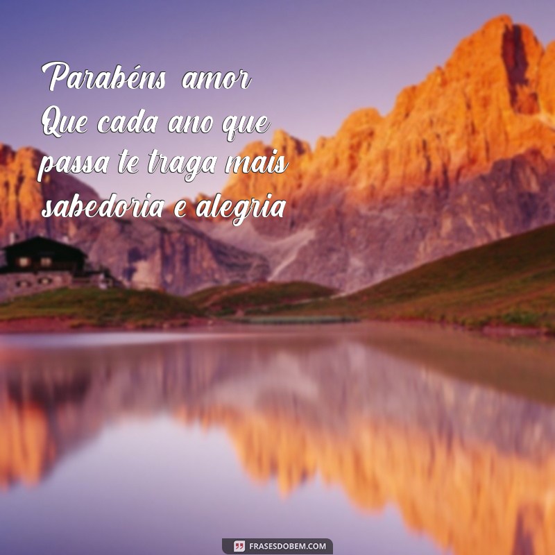 Parabéns, Amor da Minha Vida: Mensagens e Frases para Celebrar o Seu Amor 