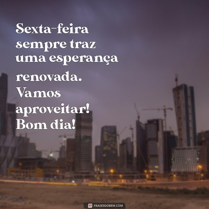 Mensagem de Bom Dia para uma Sexta-Feira Inspiradora 