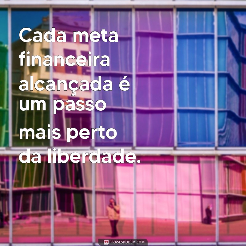 Frases Inspiradoras sobre Finanças: Dicas para Transformar sua Relação com o Dinheiro 