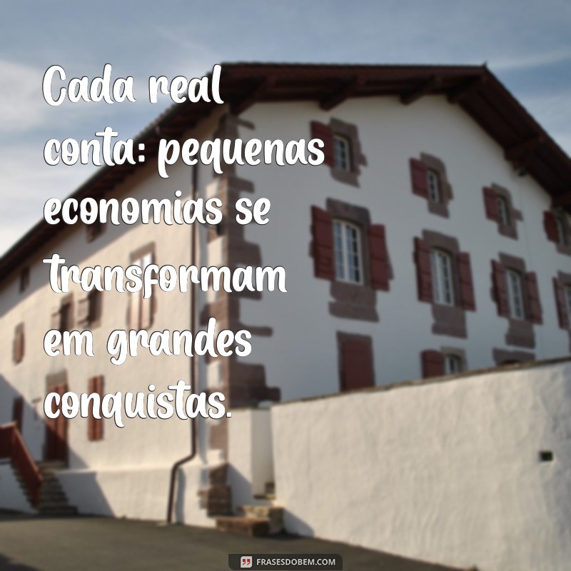 Frases Inspiradoras sobre Finanças: Dicas para Transformar sua Relação com o Dinheiro 