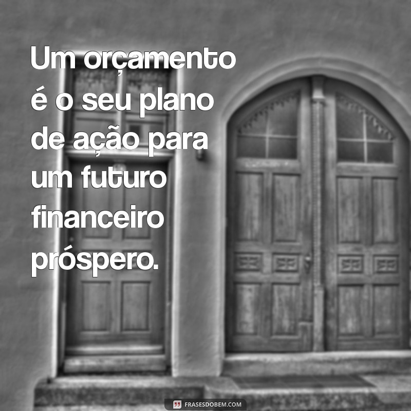 Frases Inspiradoras sobre Finanças: Dicas para Transformar sua Relação com o Dinheiro 