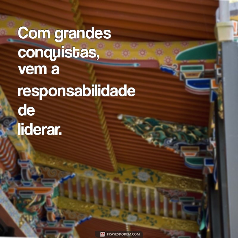 Descubra Frases Inspiradoras sobre Poder e Responsabilidade 