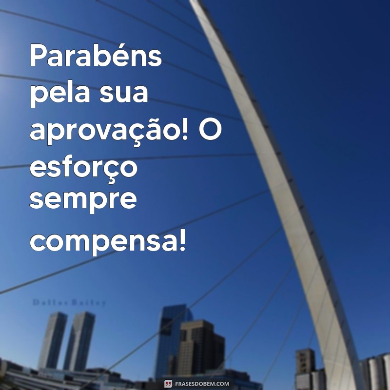 Como Celebrar uma Aprovação: Mensagens de Parabéns e Inspiração 