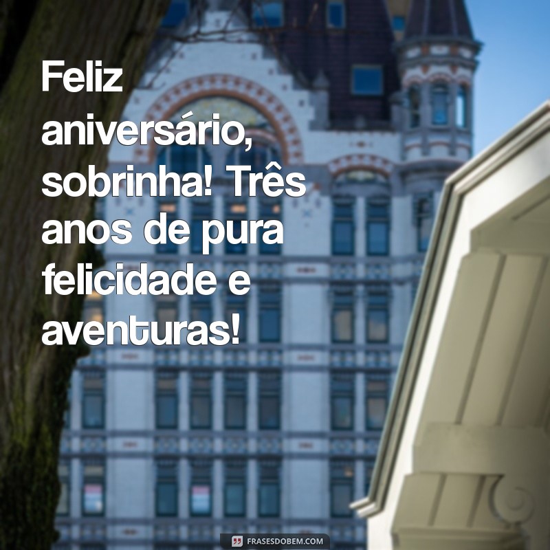 Feliz Aniversário, Sobrinha! Mensagens e Ideias para Celebrar 3 Anos de Alegria 