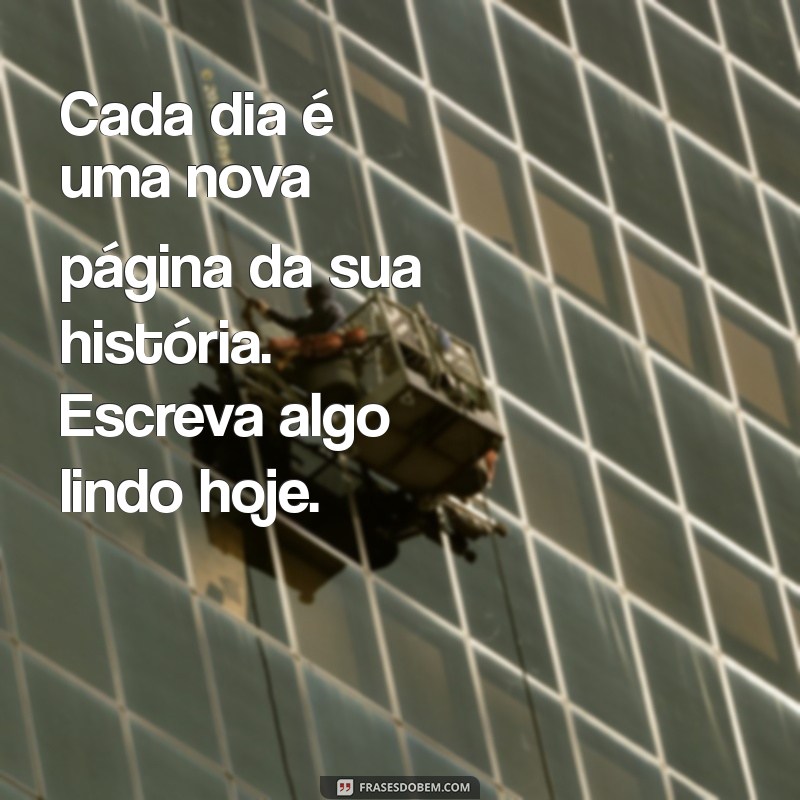 Mensagens Lindas de Bom Dia para Inspirar Seu Dia 