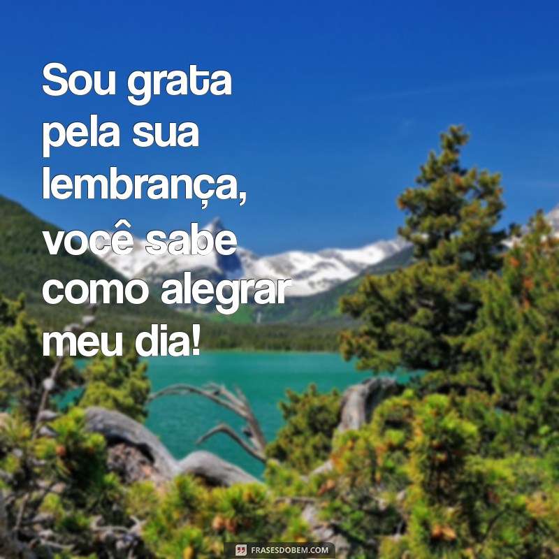 Como Agradecer de Forma Especial: Mensagens de Obrigada pela Lembrança 