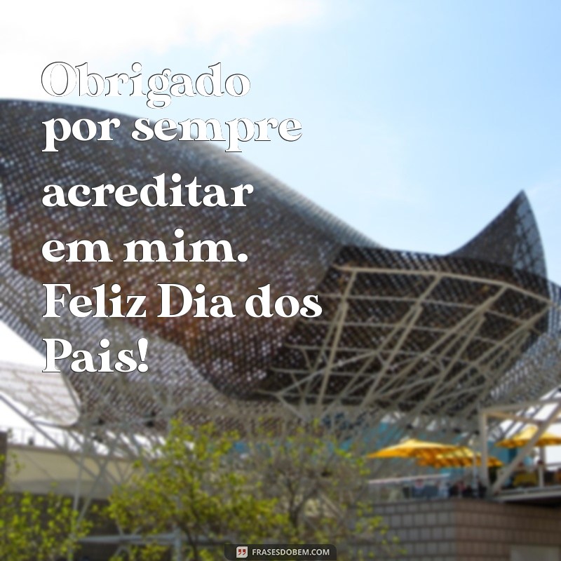 Mensagens Curtas e Emocionantes para Celebrar o Dia dos Pais 