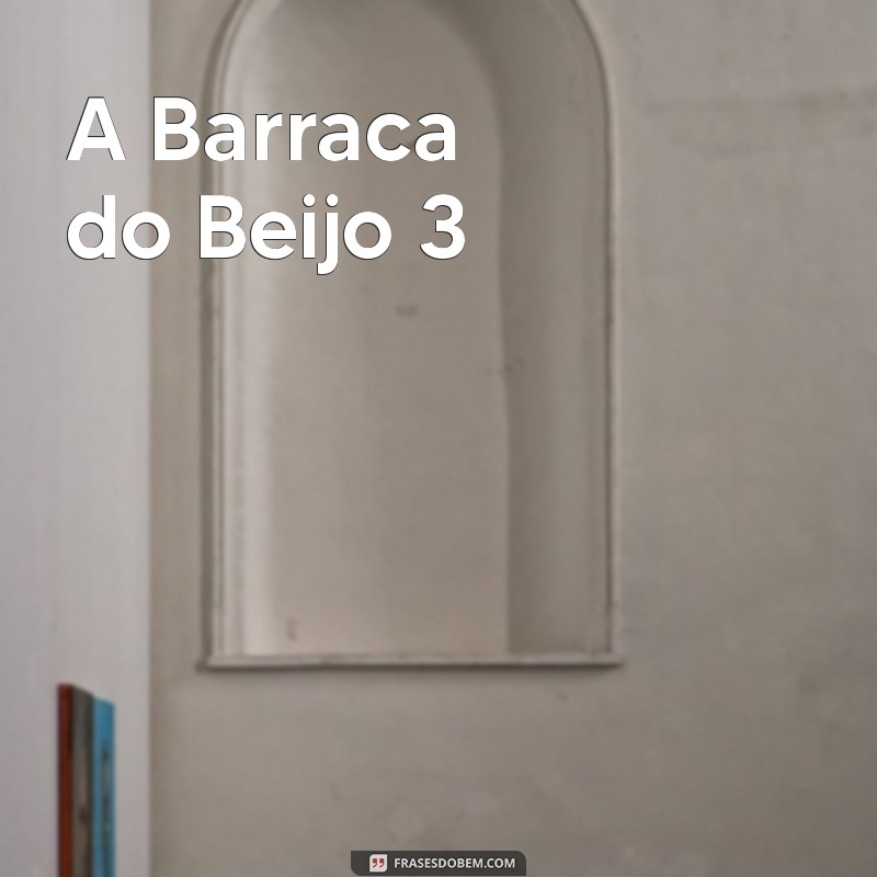 filmes leves netflix 2023 A Barraca do Beijo 3