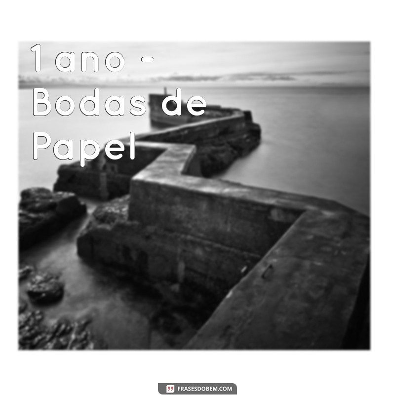 bodas de papel quantos anos 1 ano - Bodas de Papel