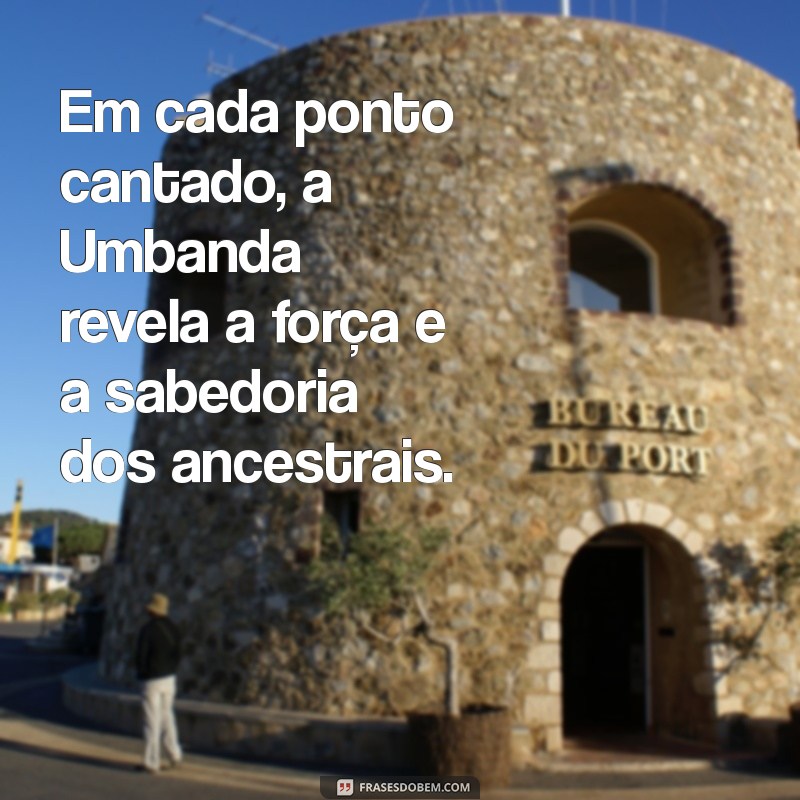 Descubra as Melhores Frases sobre Umbanda para Inspirar sua Espiritualidade 