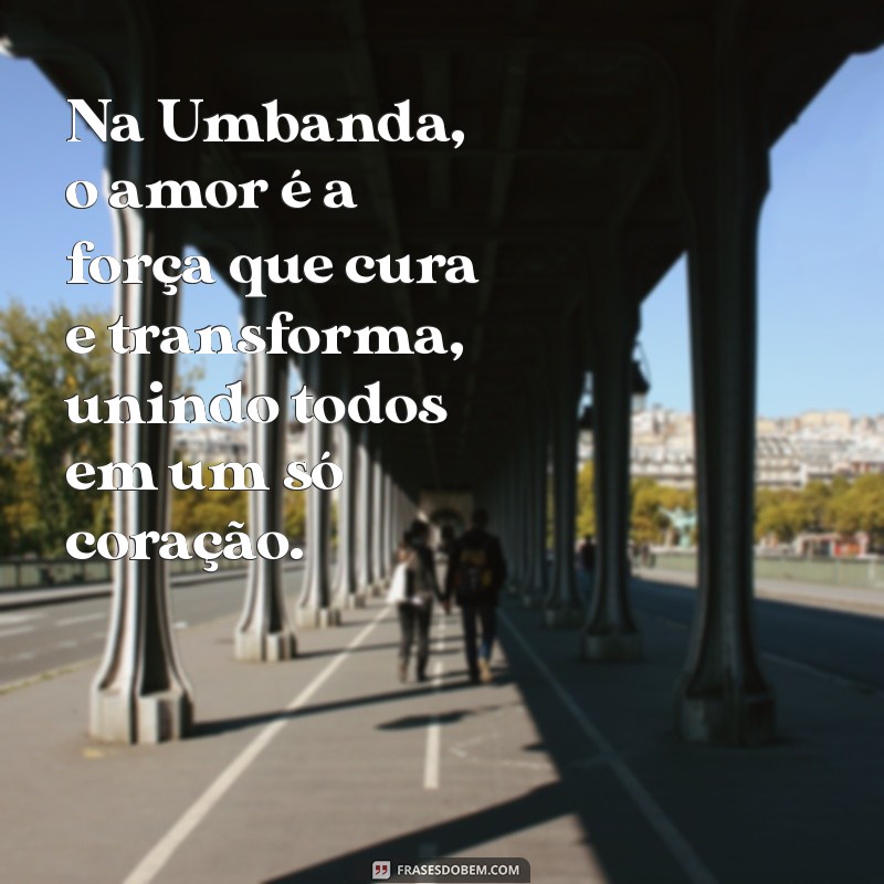 Descubra as Melhores Frases sobre Umbanda para Inspirar sua Espiritualidade 