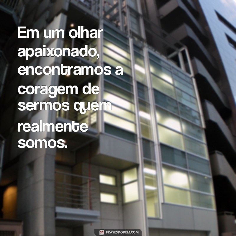 As Melhores Frases sobre Olhar Apaixonado: Encante com Palavras 