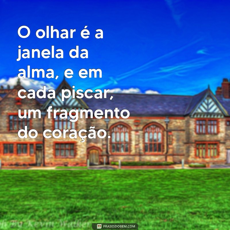 As Melhores Frases sobre Olhar Apaixonado: Encante com Palavras 