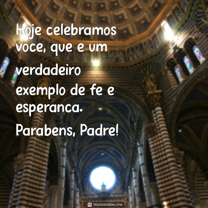 Mensagens Inspiradoras de Aniversário para Padres: Celebre com Fé e Gratidão 