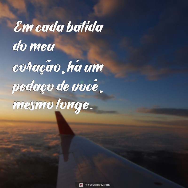 Frases de Amor à Distância: Conecte Seu Coração Mesmo Longe 