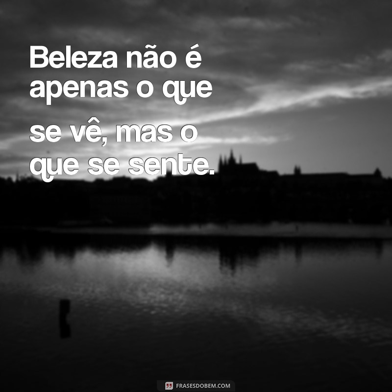 Frases Motivacionais sobre Beleza: Inspire-se e Valorize sua Autoconfiança 