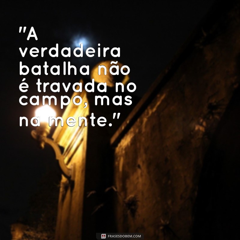 frases sobre batalha 