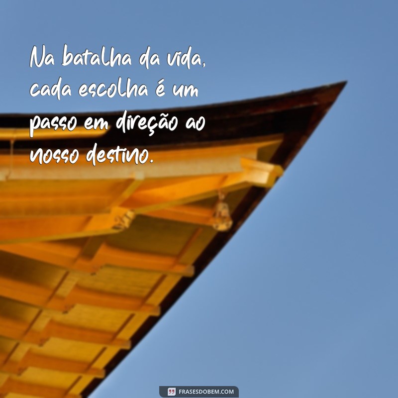 Frases Inspiradoras sobre Batalhas: Encontre Força nas Palavras 