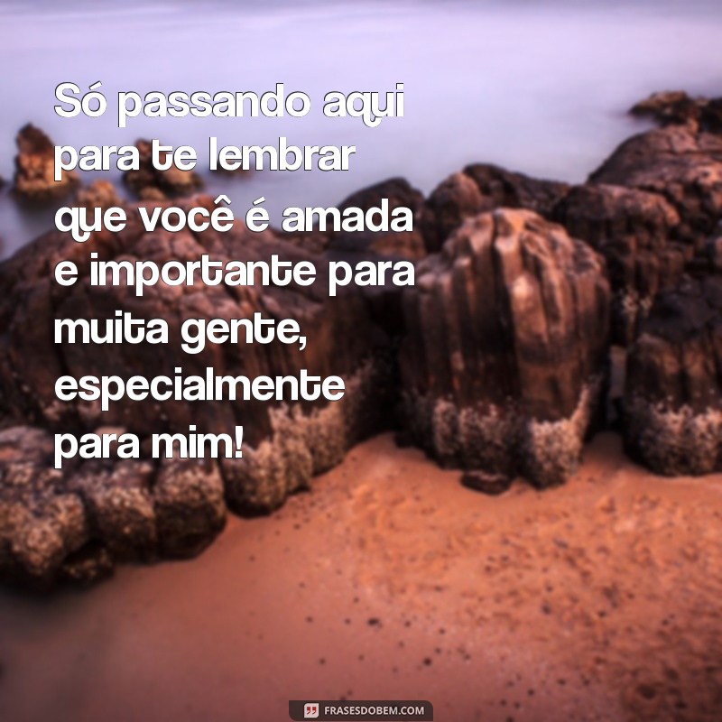 Frases Incríveis para Enviar à Sua Melhor Amiga e Fortalecer a Amizade 